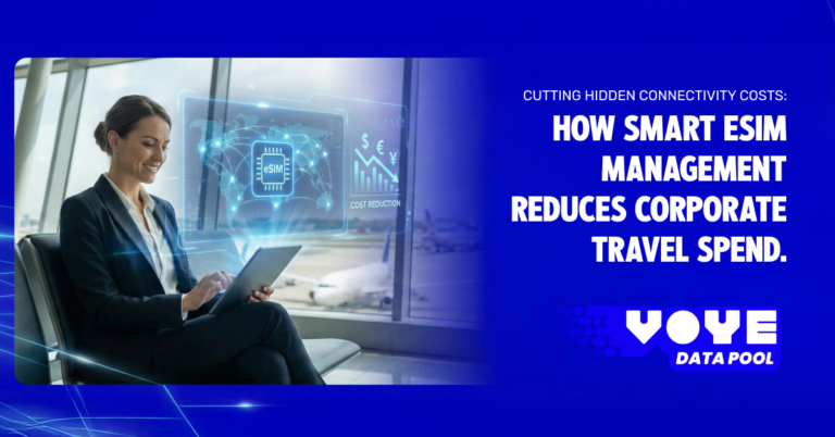 Cutting Hidden Connectivity Costs: How Smart eSIM Management Reduces Corporate Travel Spend