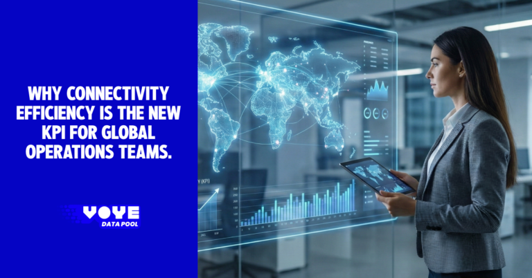 Why Connectivity Efficiency Is the New KPI for Global Operations Teams
