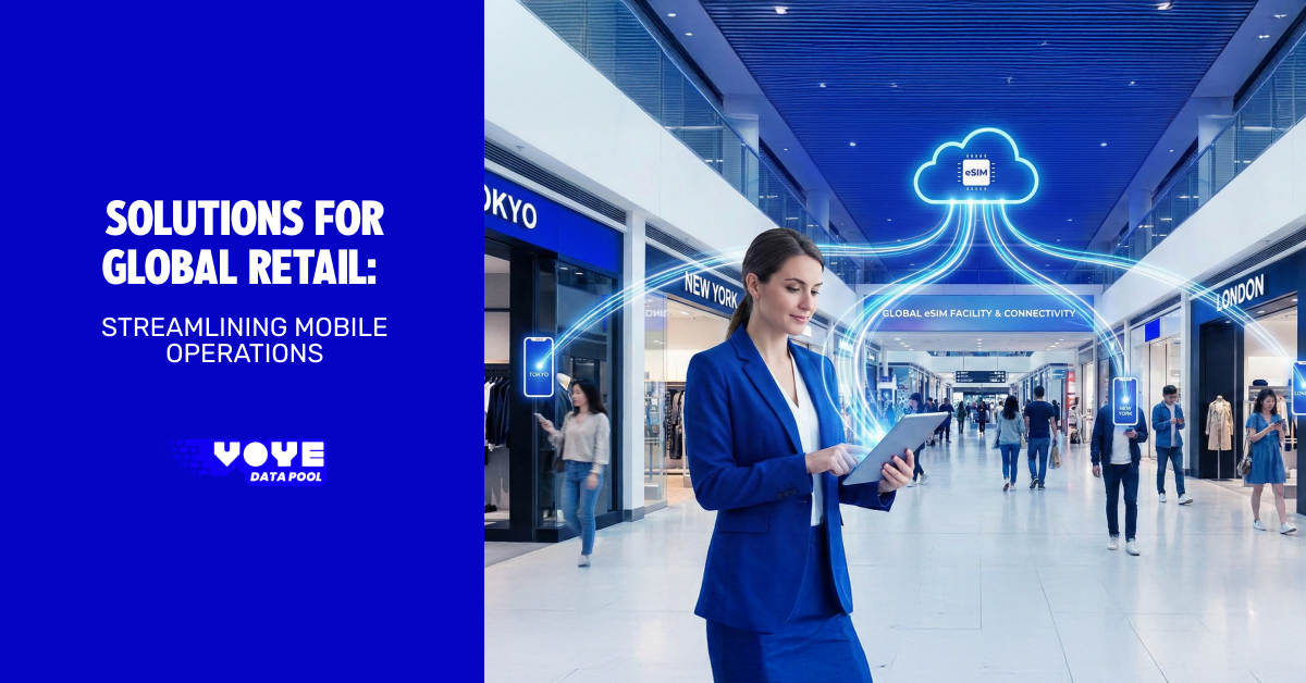 eSIM Solutions for Global Retail: Streamlining Mobile Operations