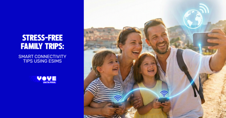 Stress-Free Family Trips: Smart Connectivity Tips Using eSIMs
