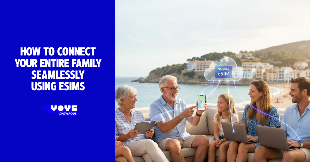 How to Connect Your Entire Family Seamlessly Using eSIMs