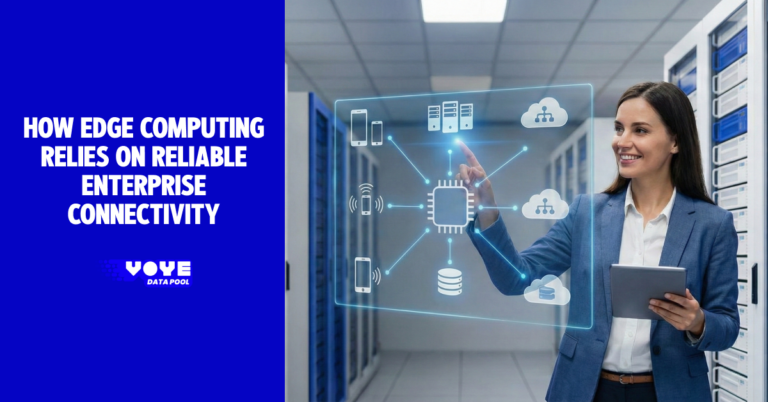 How Edge Computing Relies on Reliable Enterprise Connectivity