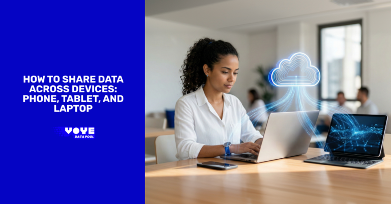 How to Share Data Across Devices: Phone, Tablet, and Laptop?