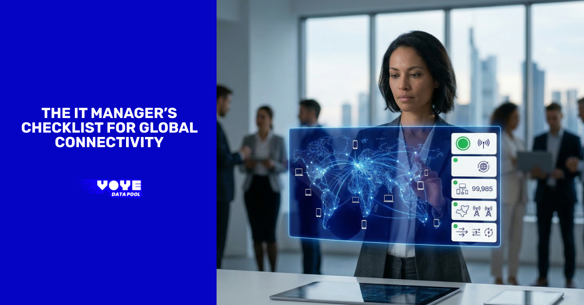 The IT Manager’s Checklist for Global Connectivity